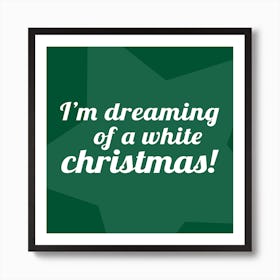 I'm Dreaming of a White Christmas - Square Art Print