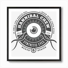 Hannibal Chew Synthetic Eyes Art Print