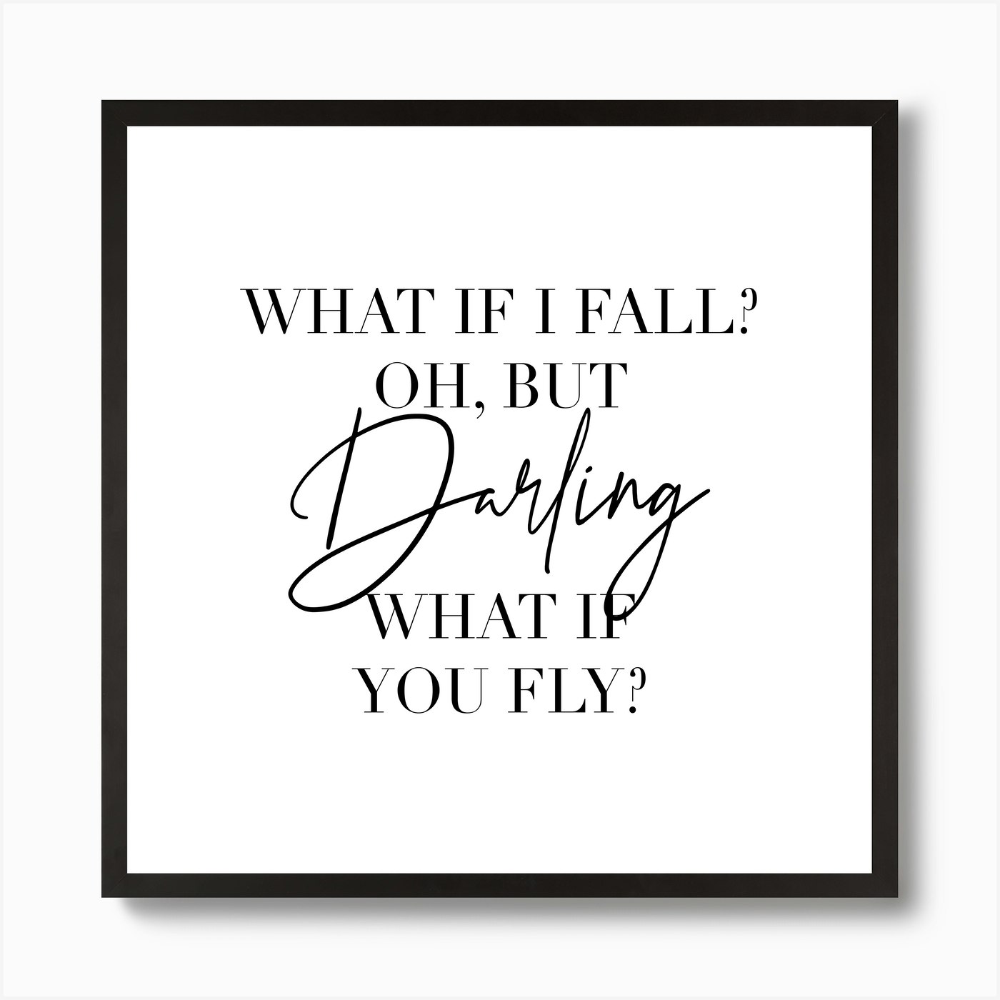 What If I Fall Oh But Darling What If You Fly Art Print By Typologie Paper Co Fy What If I Fall Oh But Darling What If You Fly Art Print By Typologie Paper Co Fy