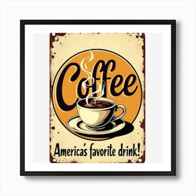 Coffee America'S Favorite Drink Art Print