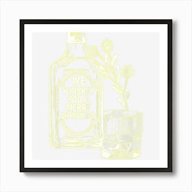 We Whiskey You A Merry Christmas – Whiskey Drinking Lover Art Print