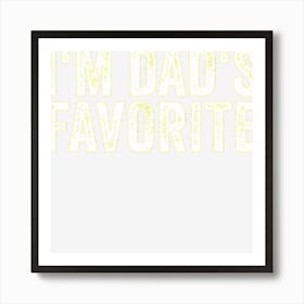 Favorite Daughter Son Child Boy Girl Im Dads Favorite Art Print