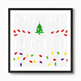 Most Likely To Get Lit Family Christmas Party Pajamas 1 Art Print