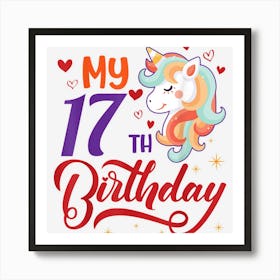 Heart Unicorn Face Happy My 17th Birthday 17 Years Born 2005 Art Print