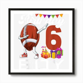 Birthday Boy 6 Years Old Dabbing Football Ball 6th Birthday Art Print