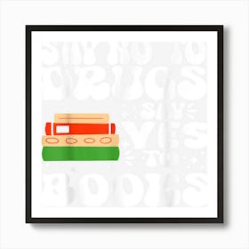 Say No To Drugs Say Yes To Books Red Ribbon Week Teachers Art Print