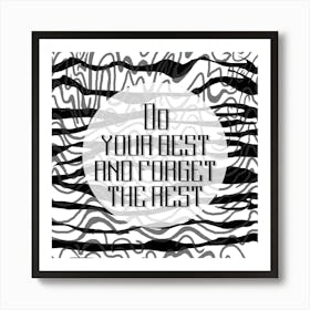 Do Your Best And Forget The Rest Art Print