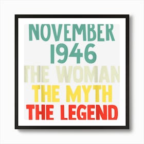 76 Years Old November 1946 Woman Myth Legend 76th Birthday Art Print