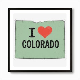 I Love Colorado Art Print