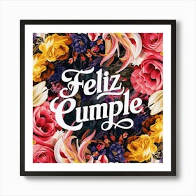 Feliz cumple and Feliz cumpleaños sign means Happy Birthday in Spanish language, Birthday party celebration gift with birthday cake candle colorful balloons best congratulation over light backgroundFiesta Cumple 3 Art Print