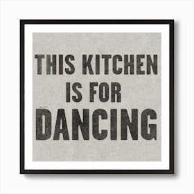 This Kitchen Is For Dancing Paper Kitchen Art Print
