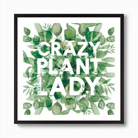 Crazy Plant Lady Houseplant Art Print