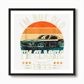 Im Classic Car 90th Birthday Gift 90 Years Old Born In 1933 Art Print