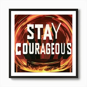 Stay Courageous 1 Affiche