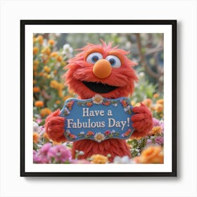 Have A Fabulous Day 4 Art Print