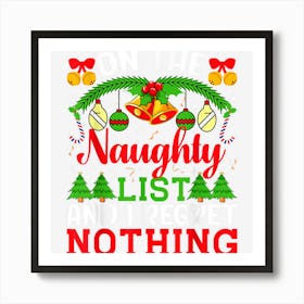 On The Naughty List And I Regret Nothing Christmas Kids Xmas Art Print