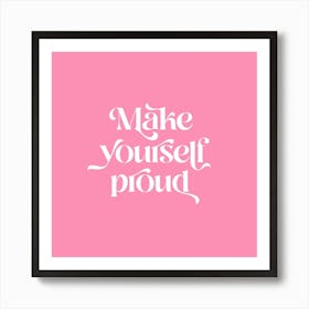 Yourself Proud Motivational Retro typography Pin Art Print