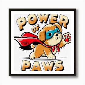 Power Of Paws Art Print