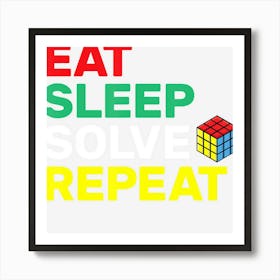 Eat Sleep Solve Repeat Speed Cubing Puzzle Cube Art Print