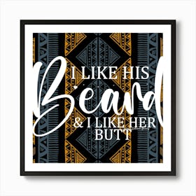 I Like His Beard Art Print