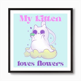 My Kitten Loves Flowers - Themed Design Maker With A Pastel Color Palette Illustrated Kitten - cat, cats, kitty, kitten, cute Art Print