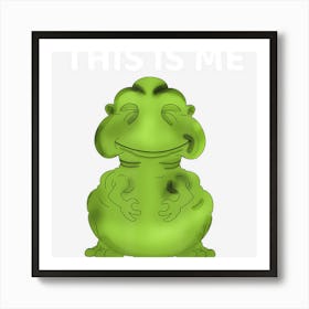 Funny This Is Me Glonk Art Print