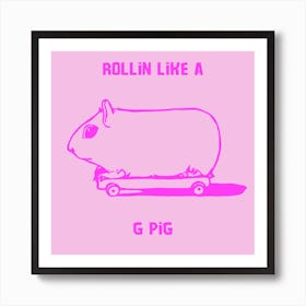 Rollin Like A G Pig Art Print