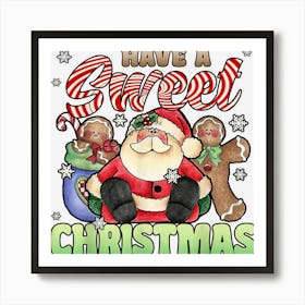 Have A Sweet Christmas Gingerbread Happy Holidays Xmas Art Print