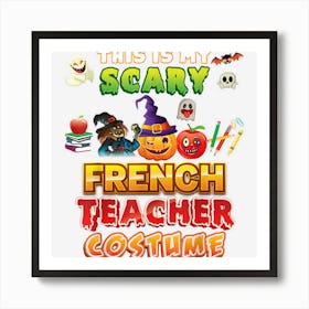 This Is My Scary French Teacher Costume Halloween Ghost Art Print