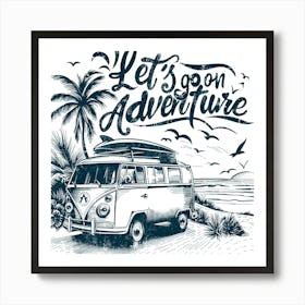 Let'S Go On Adventure Art Print