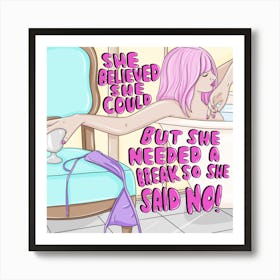 She Believed She Could Art Print