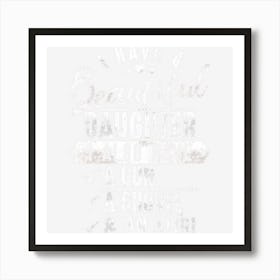 Mens Protector Dad I Have A Beautiful Daughter Art Print