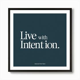 Live With Intention Art Print