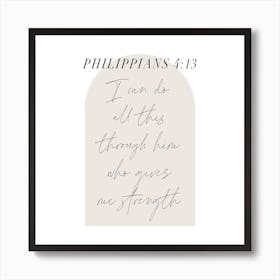 I can do all this through him who gives me strength. -Philippians 4:13 Minimal Boho Beige Arch Script Art Print