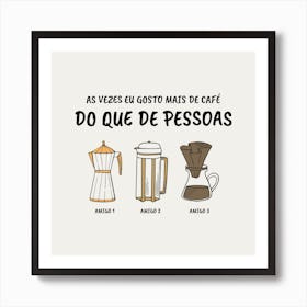 Do Que De Pessoas - Portuguese Design Template Featuring A Quote About Coffee - coffee, latte, iced coffee, cute, caffeine Art Print