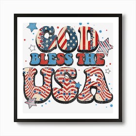 Trending God Bless The Usa 4th Of July Patriot Usa Flag Art Print