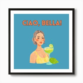 Ciao Bella Art Print