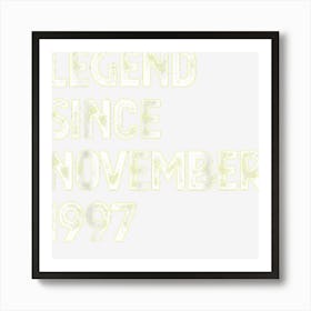 Legend Since November 1997 25th Birthday Men Women Art Print