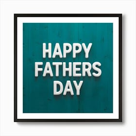 Happy Fathers Day Green Art Print