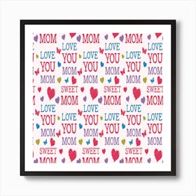 Love Mom Happy Mothers Day I Love Mom Graphic Art Print