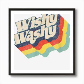 Wishy Washy Bold Text In A Funky Retro Color Art Print