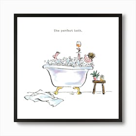 The Perfect Bath Art Print