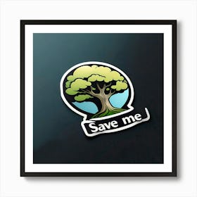 Save Me Sticker Art Print