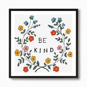 Be Kind Quote Inside Beautiful Hand Drawn Floral Wreath Art Print