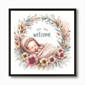 You Are Welcome Poster for a baby girl Art Print