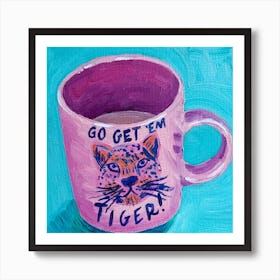 Go Get 'Em Tiger Square Art Print