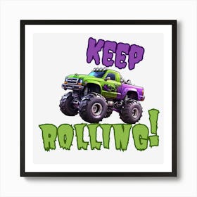 Monster Truck Keep Rolling - Extreme Off-Road Adventure Digital Art Póster