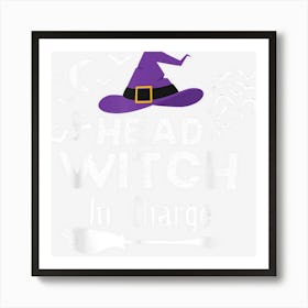 Head Witch In Charge Funny Halloween Costume For Women Art Print