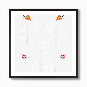 45 Year Old Birthday In May 1979 Best Soccer Players 1 Art Print