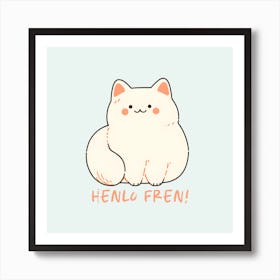 Fluffy Friend Cat-Dog Fusion Greeting: "Henlo Fren" Art Print